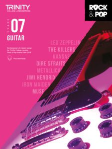 Trinity Rock and Pop Guitar Grade 7 notes and information